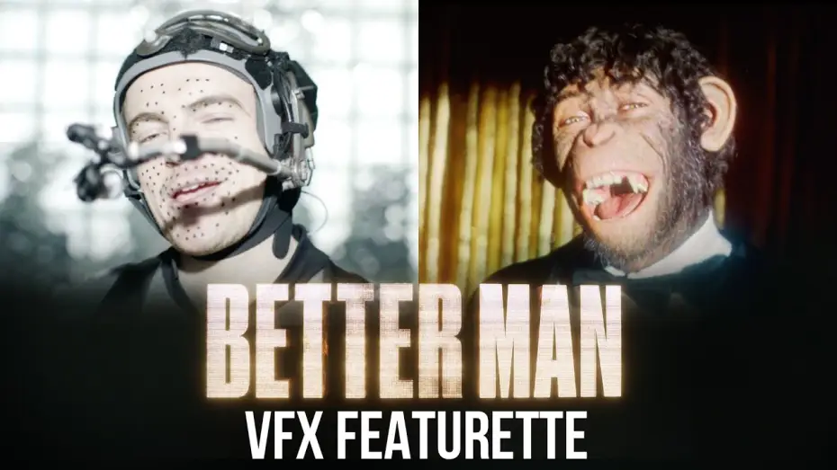 Video for the film Better Man — Behind the Visual Effects
