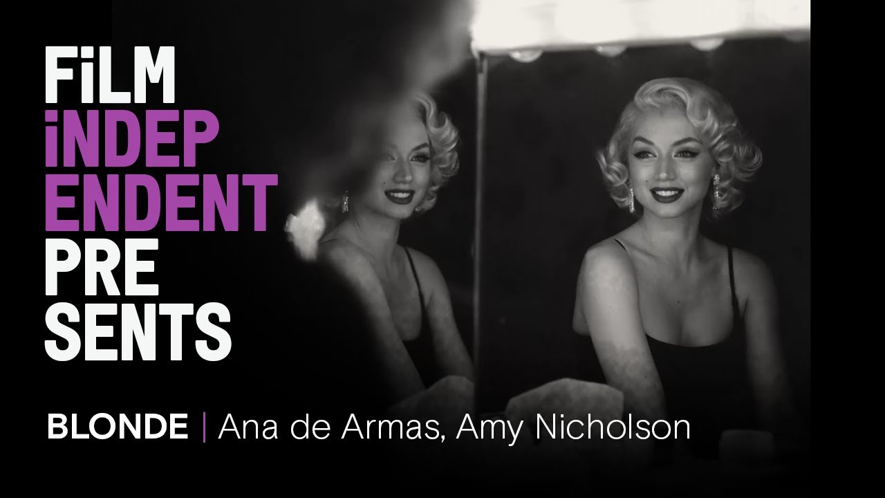 Video for the film Blonde — Ana de Armas on portraying Marilyn Monroe in BLONDE - Q&A | Film Independent Presents