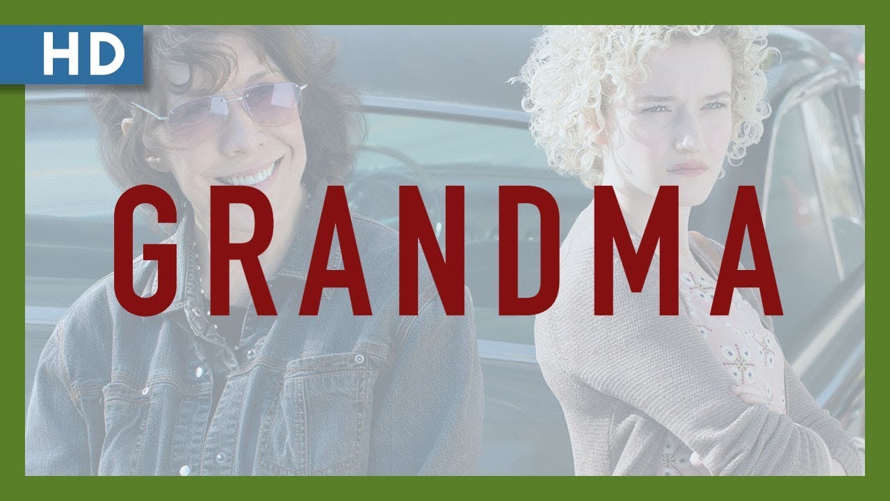 Video for the film Grandma — Grandma (2015) Trailer