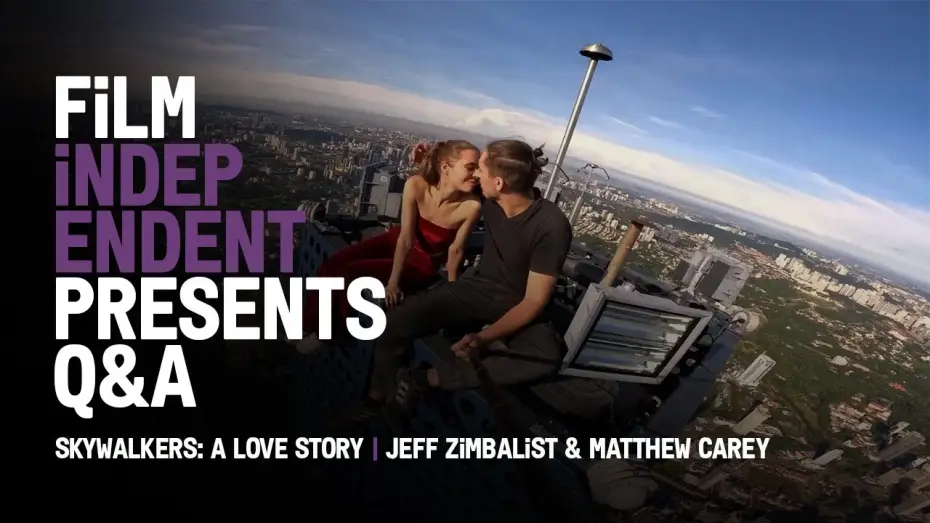 Video for the film Skywalkers: A Love Story — Q&A with Jeff Zimbalist & Matthew Carey