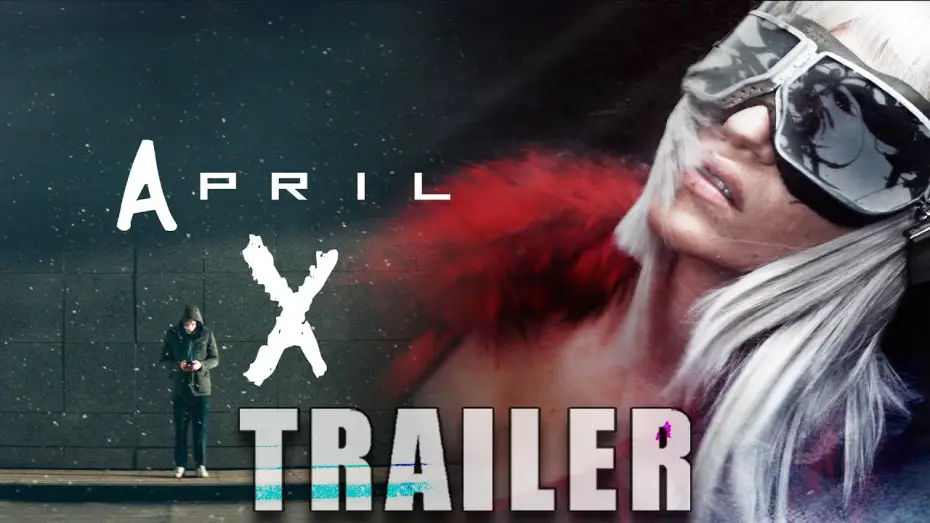 Video for the film April X — 'APRIL X' (2026) – Official Trailer | Action-SciFi Thriller