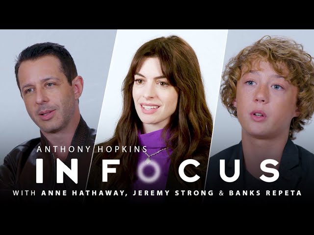 Video for the film Armageddon Time — Anne Hathaway, Jeremy Strong & Banks Repeta On Learning From Anthony Hopkins | In Focus | Ep 4