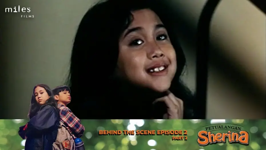 Video for the film Sherina's Adventure — Behind The Scenes - Petualangan Sherina (Episode 2, Part 2)