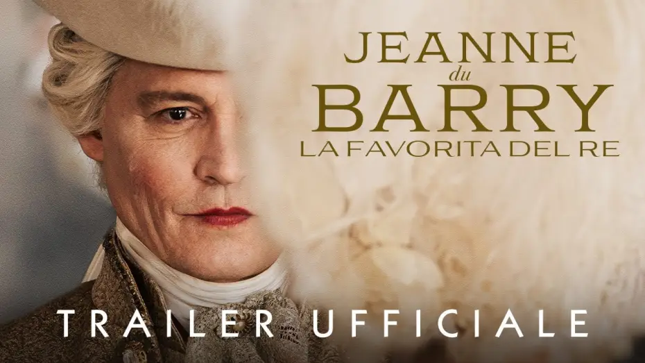 Video for the film Jeanne du Barry — Trailer Ufficiale