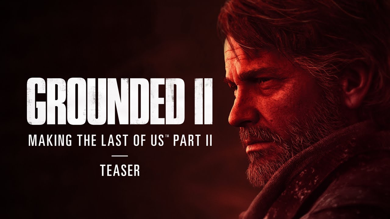 Video for the film Grounded II: Making The Last of Us Part II — Teaser Trailer