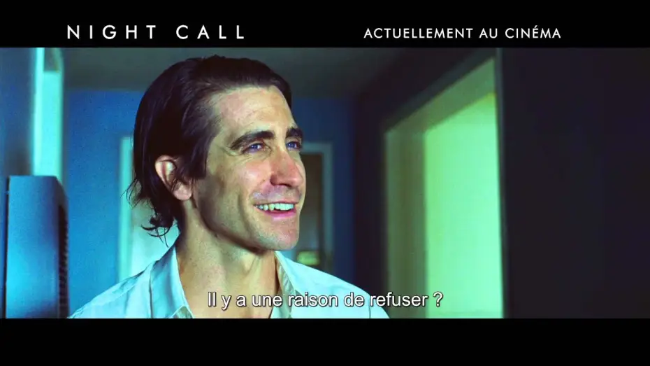 Video for the film Nightcrawler — NIGHT CALL – Spot LOUIS 20" ACTUELLEMENT vost