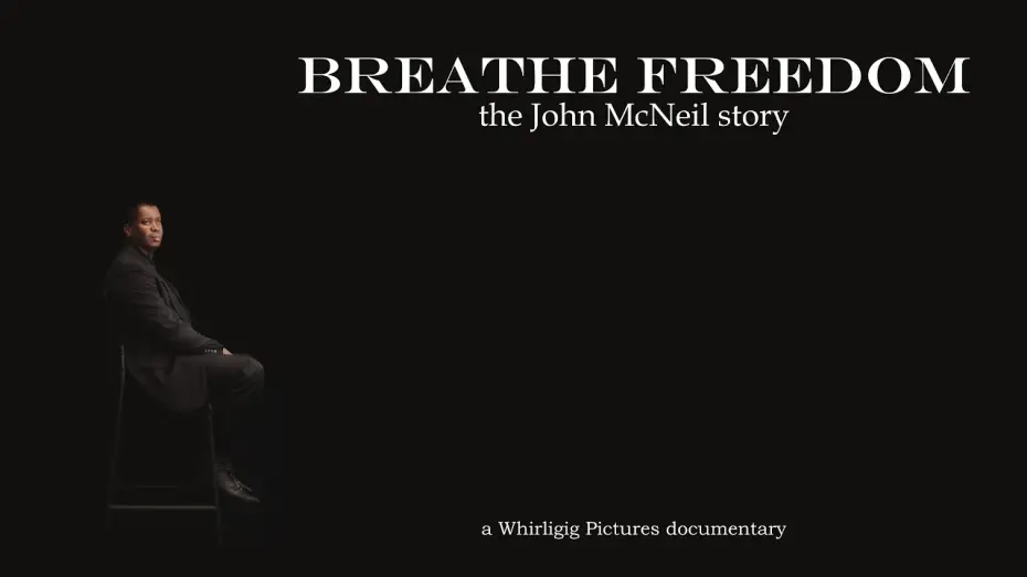 Video for the film Breathe Freedom: the John McNeil story — Breathe Freedom: the John McNeil story - trailer