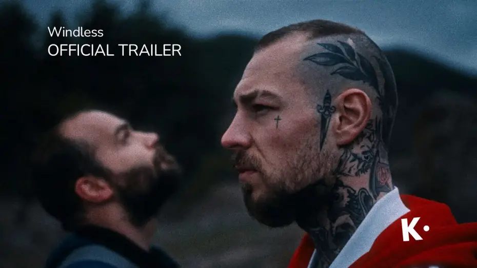 Video for the film Windless — Windless (Bezvetrije) | Official Trailer | Klassiki