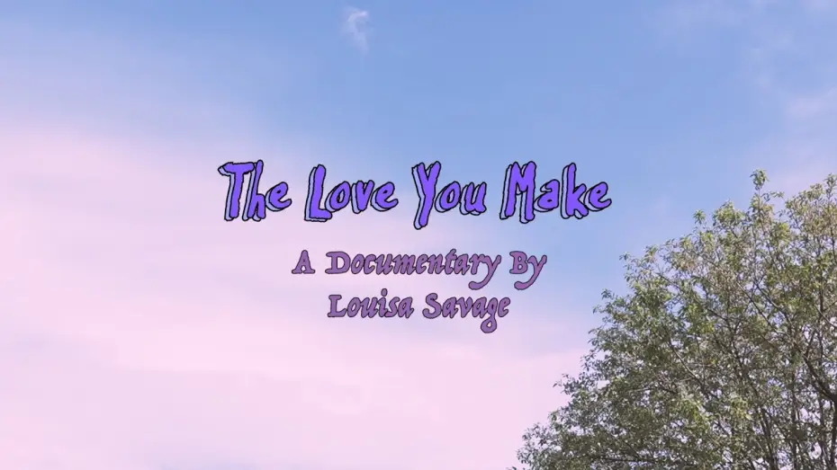 Video for the film The Love You Make — The Love You Make (Official Documentary)