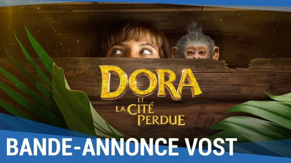 Video for the film Dora and the Lost City of Gold — DORA ET LA CITÉ PERDUE - Bande Annonce VOST