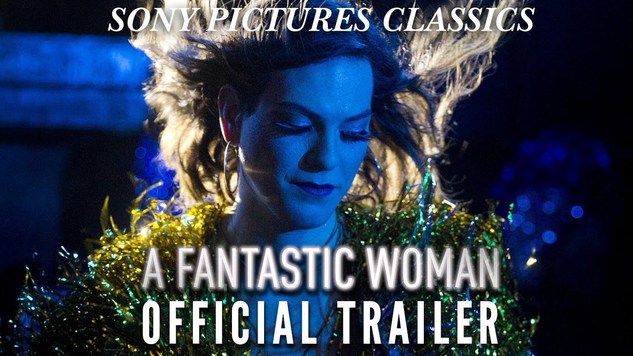 Video for the film A Fantastic Woman — Official Trailer