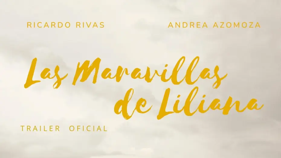 Video for the film Las Maravillas de Liliana — LAS MARAVILLAS DE LILIANA Trailer Oficial