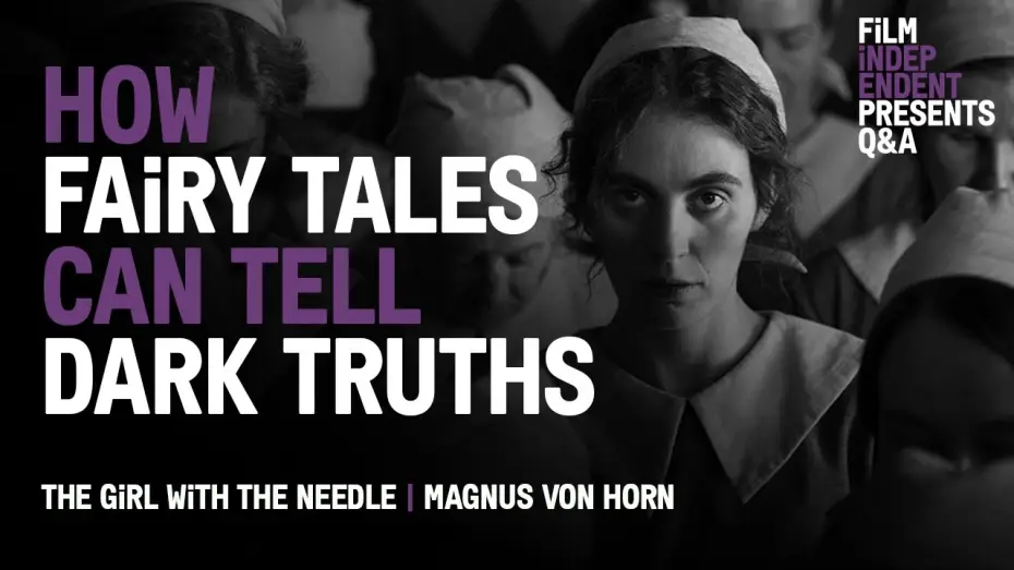 Video for the film The Girl with the Needle — A Dark Fairy Tale | The Girl with the Needle Q&A