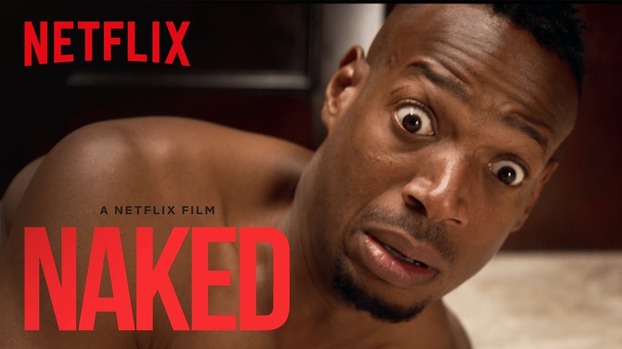 Video for the film Naked — Naked | Official Trailer [HD] | Netflix