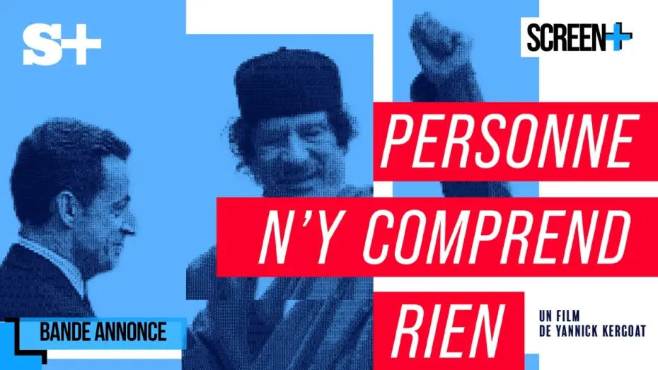 Video for the film Sarkozy-Gaddafi: The Scandal of All Scandals — Personne n'y comprend rien sur Society+