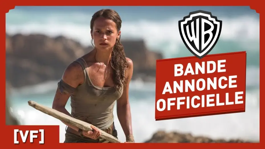 Video for the film Tomb Raider — Tomb Raider - Bande Annonce Officielle (VF) - Alicia Vikander