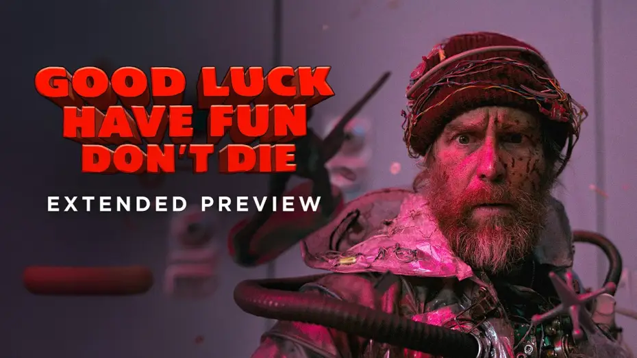 Video for the film Good Luck, Have Fun, Don't Die — Good Luck, Have Fun, Don't Die - Extended Preview