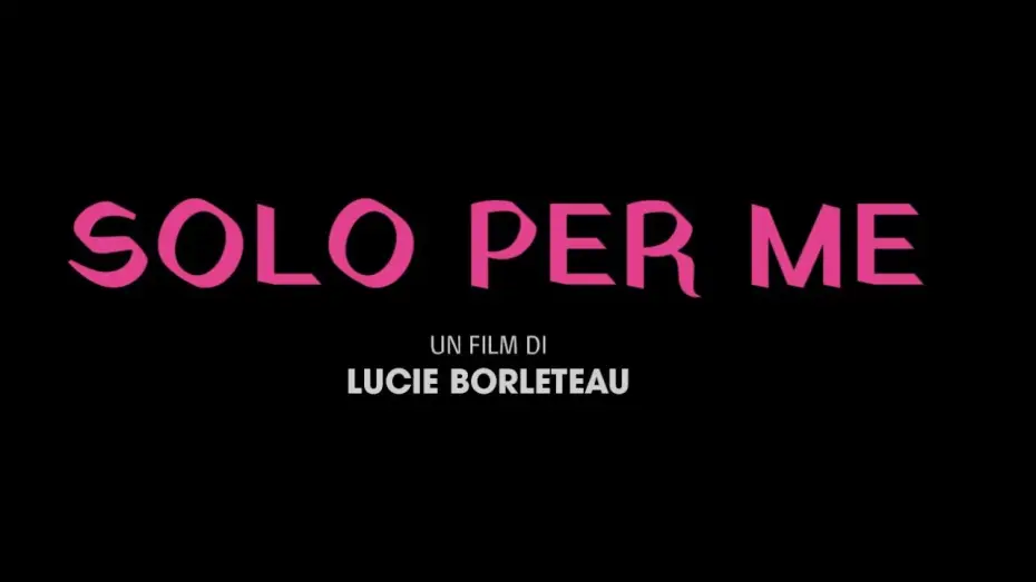 Video for the film My Sole Desire — Trailer SOLO PER ME di Lucie Borleteau