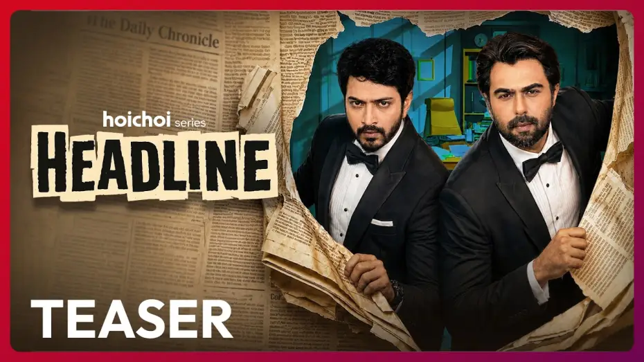 Video for the film Headline — Teaser - Headline | Apurba, Yash Rohan, Bindu, Sarika | Saleh Sobhan Auneem | 25 JUN | hoichoi