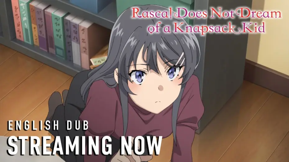 Video for the film Rascal Does Not Dream of a Knapsack Kid — Streaming Now (English Dub)