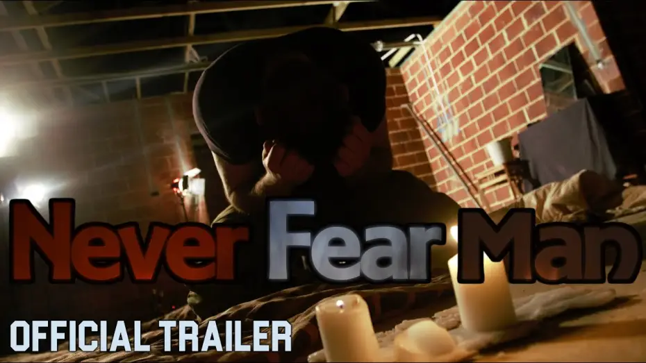 Video for the film Never Fear Man — Never Fear Man | Official Trailer