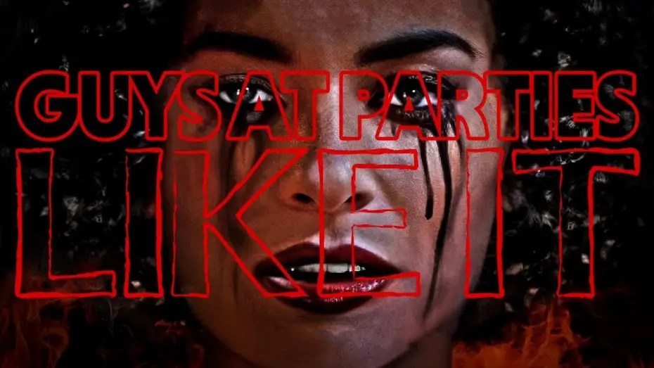 Video for the film Guys at Parties Like It — Guys At Parties Like It | Official Trailer | Horror Brains
