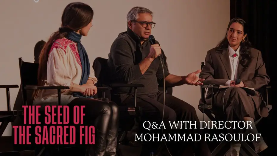 Video for the film The Seed of the Sacred Fig — The Seed of the Sacred Fig Q&A With Director Mohammad Rasoulof