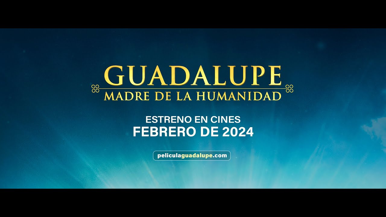 Video for the film Guadalupe: Mother of Humanity — TRAILER #1 Guadalupe: Madre de la Humanidad