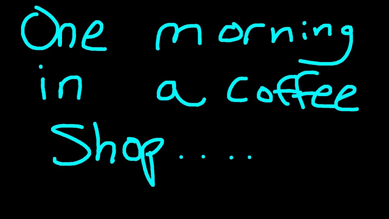 Video for the film One Day in a Coffee Shop.... — One Morning In A Coffee Shop