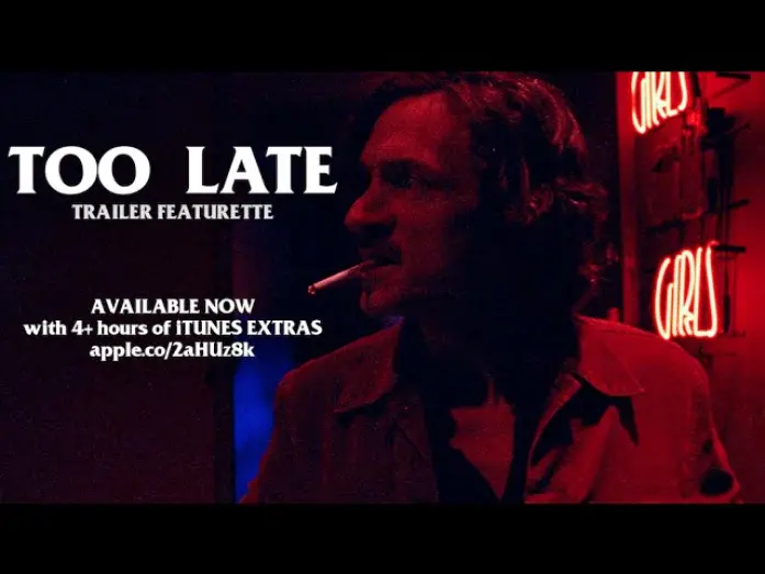 Video for the film Too Late — Trailer Featurette