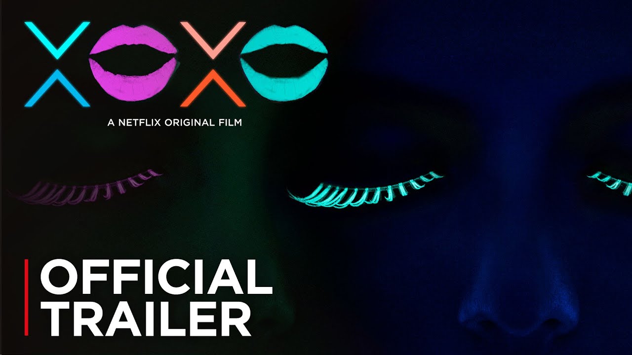 Video for the film XOXO — XOXO | Official Trailer [HD] | Netflix