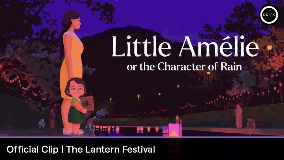 Video for the film Little Amélie or the Character of Rain — Official Clip - The Lantern Festival
