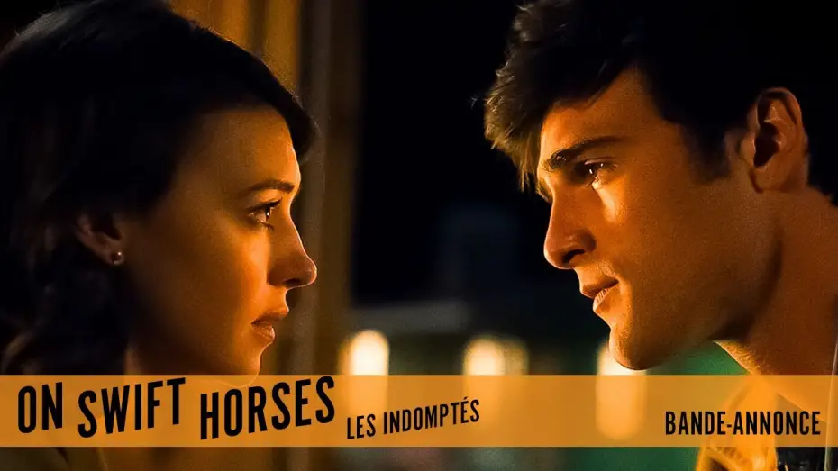 Video for the film On Swift Horses — ON SWIFT HORSES (LES INDOMPTÉS) - Bande-annonce vf
