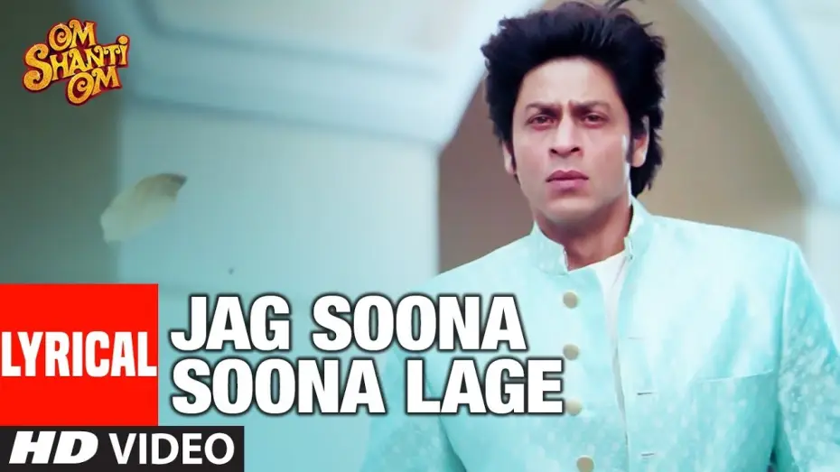 Video for the film Om Shanti Om — Lyrical: Jag Soona Soona Lage | Om Shanti Om | Shahrukh Khan, Deepika Padukon