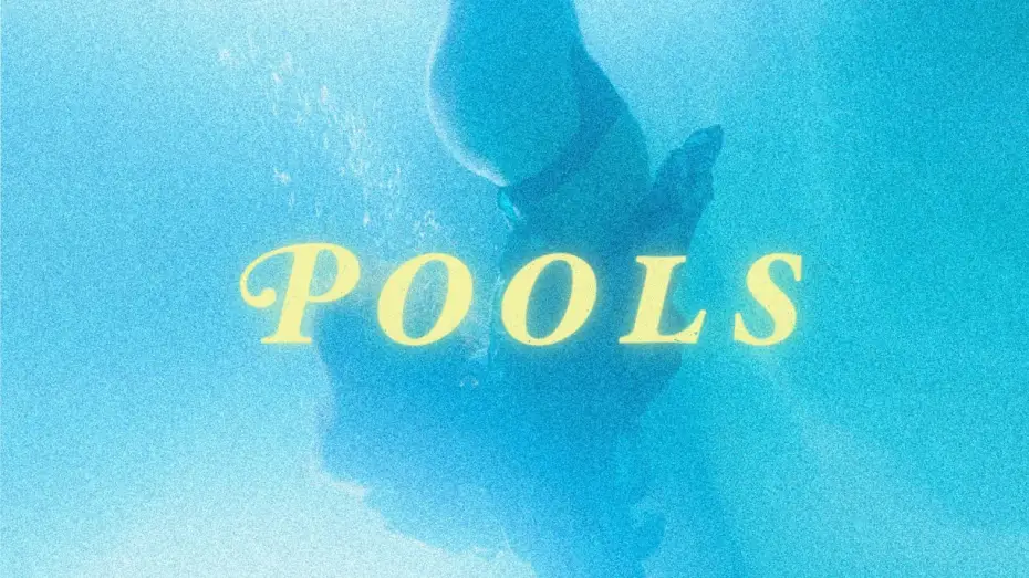 Video for the film Pools — Official Trailer