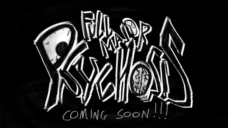 Video for the film FULL MAJOR PSYCHOSIS — FULL MAJOR PSYCHOSIS TRAILER