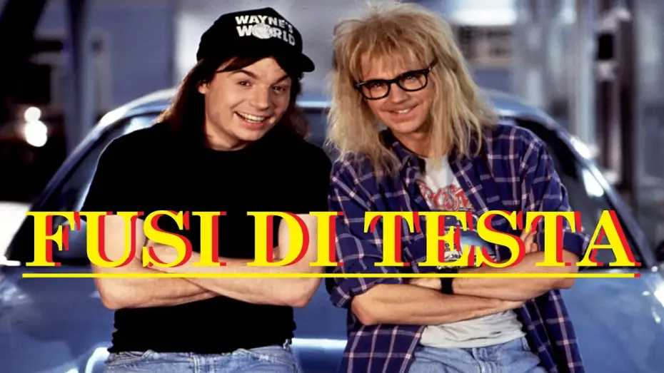 Video for the film Wayne's World — Fusi di testa (film 1992) TRAILER ITALIANO