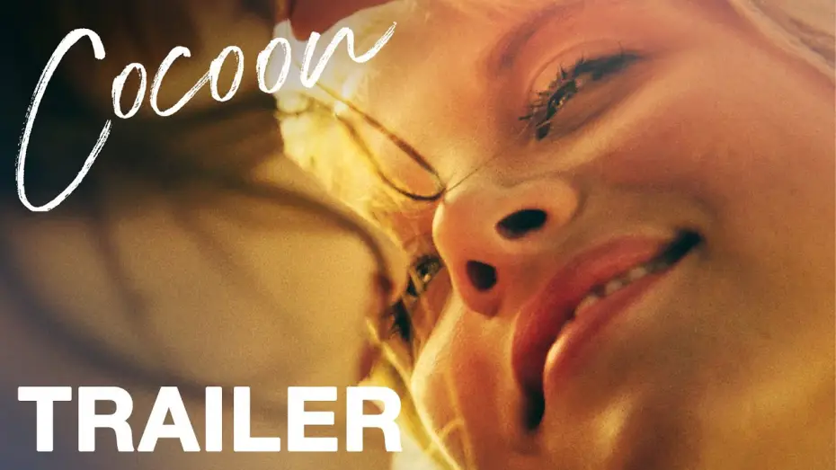 Video for the film Cocoon — COCOON - Official Trailer - Peccadillo Pictures