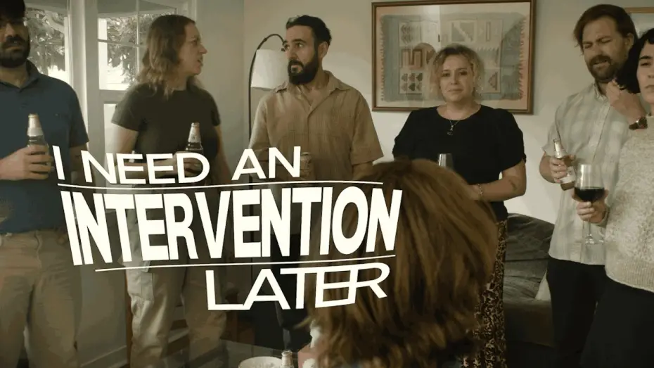 Video for the film I Need an Intervention Later — I Need An Intervention Later