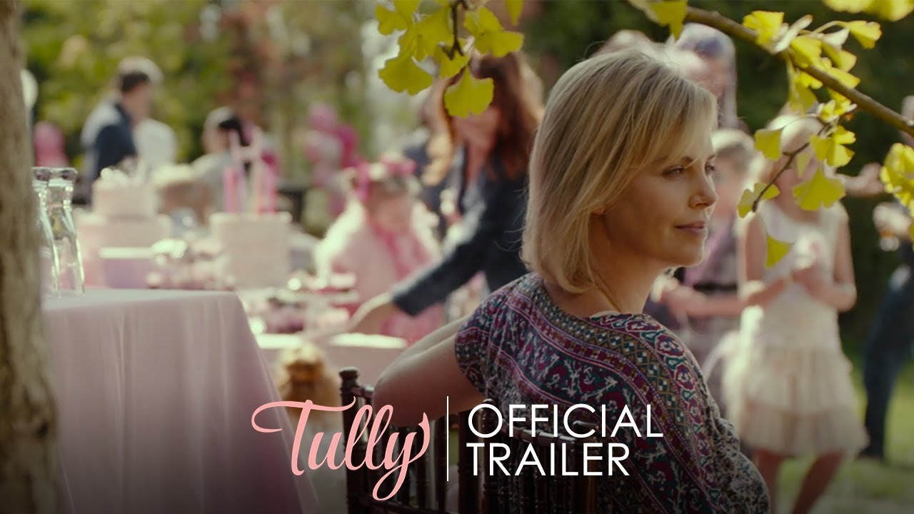 Video for the film Tully — Official Trailer
