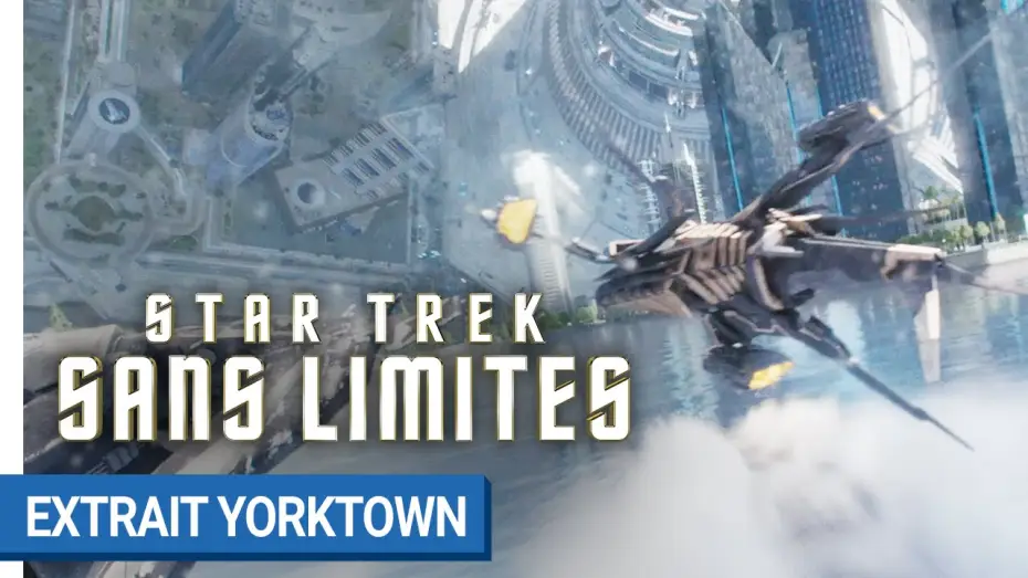 Video for the film Star Trek Beyond — STAR TREK SANS LIMITES - Extrait final Yorktown