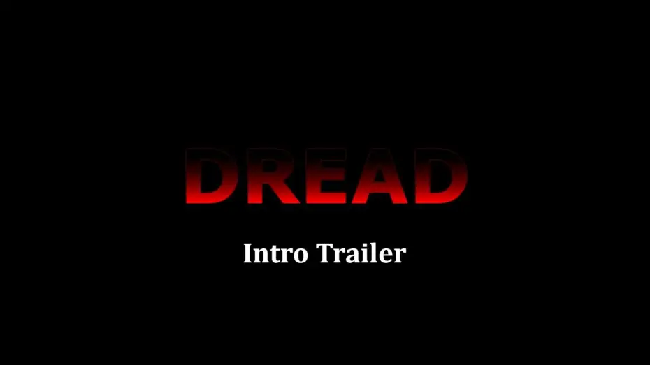 Video for the film Dread Introduction Trailer — Dread Introduction Trailer