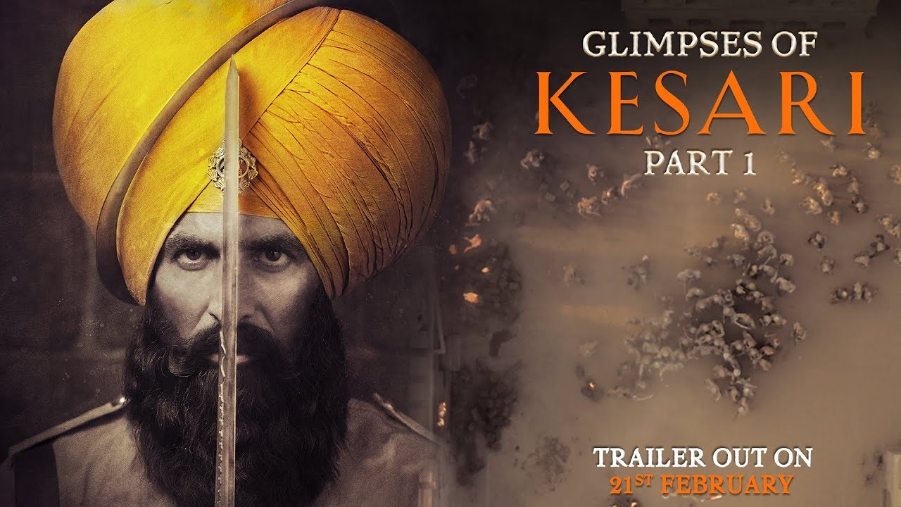 Video for the film Kesari — Glimpses of Kesari - Part 1 | Akshay Kumar | Parineeti Chopra | Anurag Singh | Kesari | 21st March