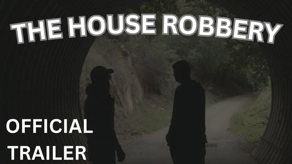 Video for the film The House Robbery — The House Robbery Official Trailer