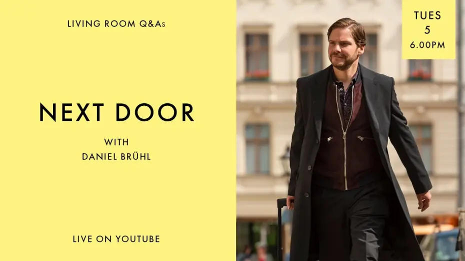 Video for the film Next Door — LIVING ROOM Q&As: NEXT DOOR with Daniel Brühl