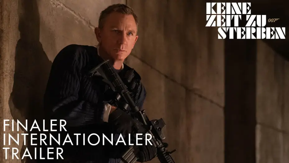 Video for the film No Time to Die — Keine Zeit zu sterben - Finaler internationaler Trailer - Deutsch HD