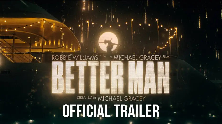 Video for the film Better Man — Official Trailer