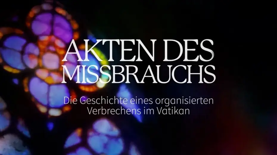 Video for the film Akten des Missbrauchs — NEUER DOKU-FILM: Die Geschichte eines organisierten Verbrechens im Vatikan (Trailer)