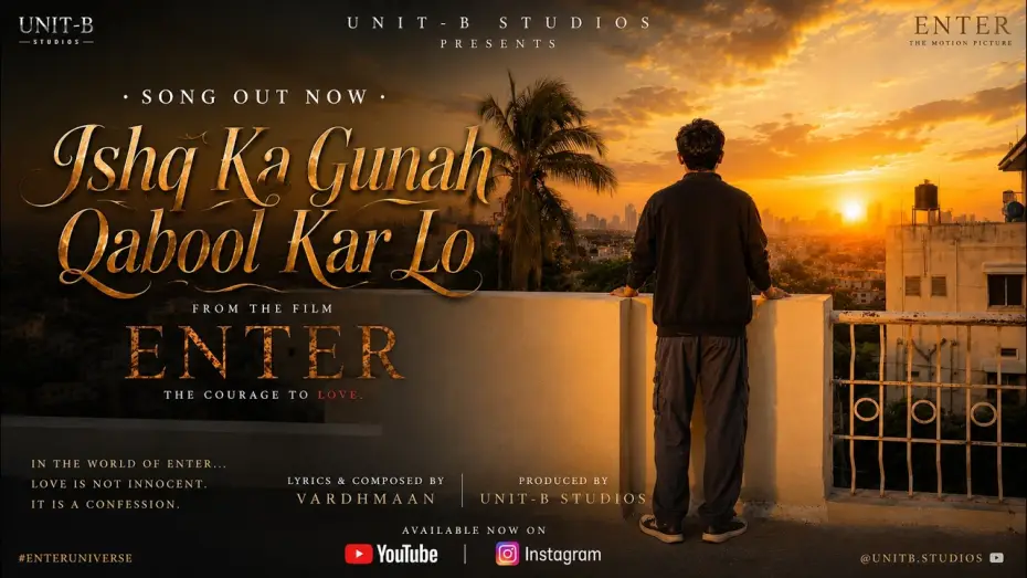 Video for the film Enter — Ishq Ka Gunah Qabool Kar Lo | Original Soundtrack (From Film “ENTER”) | UNIT-B STUDIOS