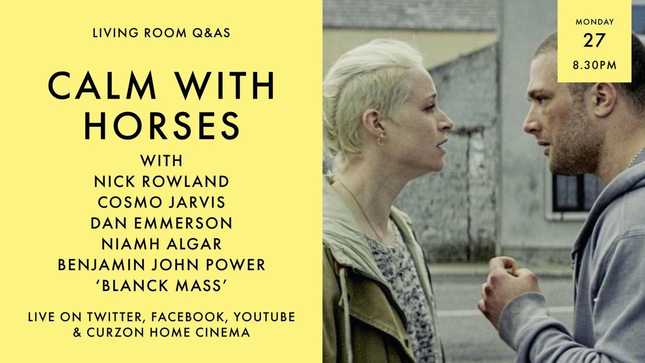 Video for the film Calm with Horses — LIVING ROOM Q&As: Calm with Horses with Nick Rowland, Niamh Algar, Cosmo Jarvis and Blanck Mass